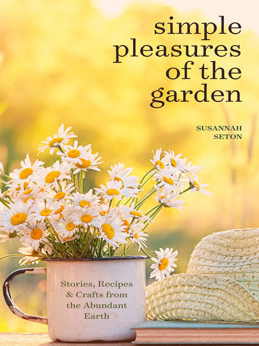 Title details for Simple Pleasures of the Garden by Susannah Seton - Available